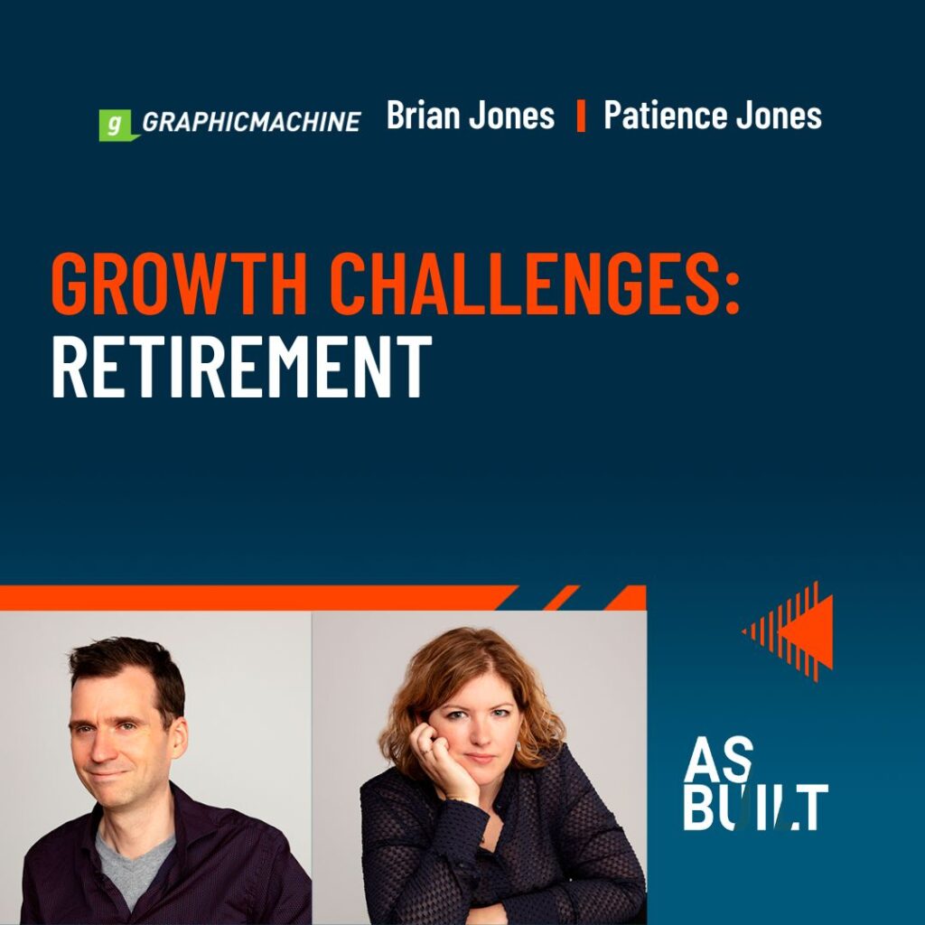 As Built Podcast Ep 31: Growth Challenges: Retirement.