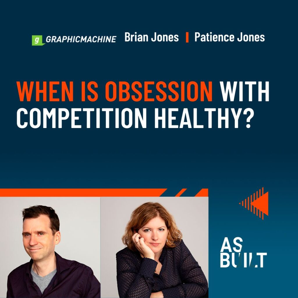 As Built Podcast Episode 33: When Is Obsession with Competition Healthy?