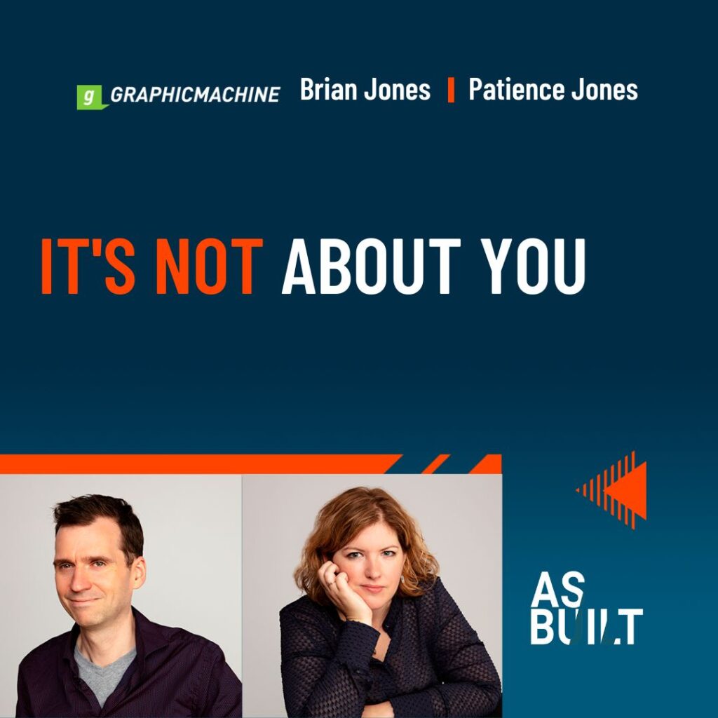 As Built Podcast Ep 41: It's Not About You.