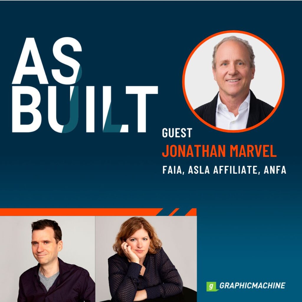 As Built Interview with Jonathan Marvel, FAIA, ASLA Affiliate, ANFA.