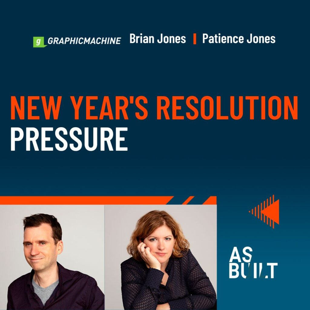 New Year's Resolution Pressure: As Built Podcast Ep 50.