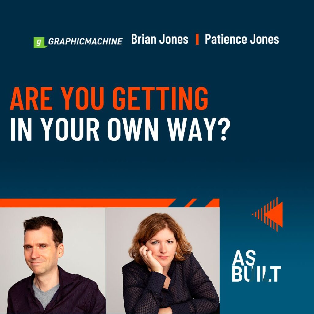 Are You Getting In Your Own Way? | As Built Podcast Ep. 67.
